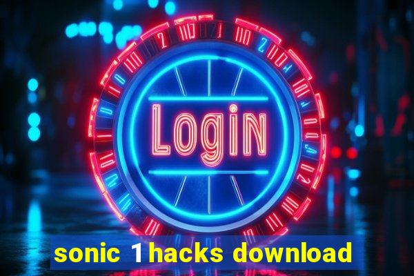 sonic 1 hacks download